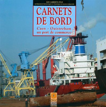 Carnets de bord : Caen-Ouistreham un Port de Commerce